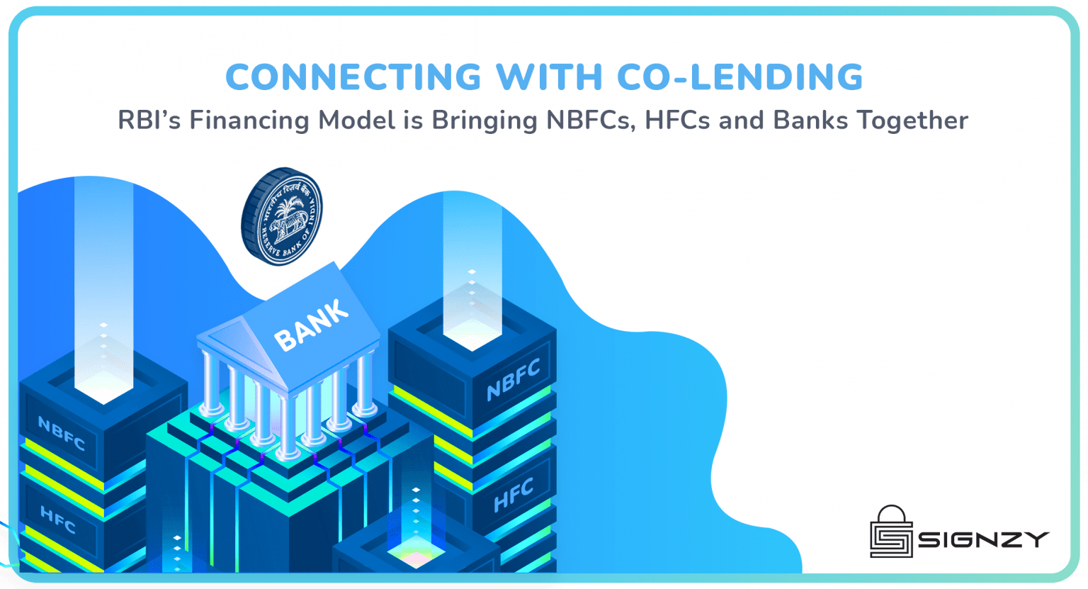 Connecting With Co-Lending- RBI’s Financing Model Is Bringing NBFCs, HFCs And Banks Together