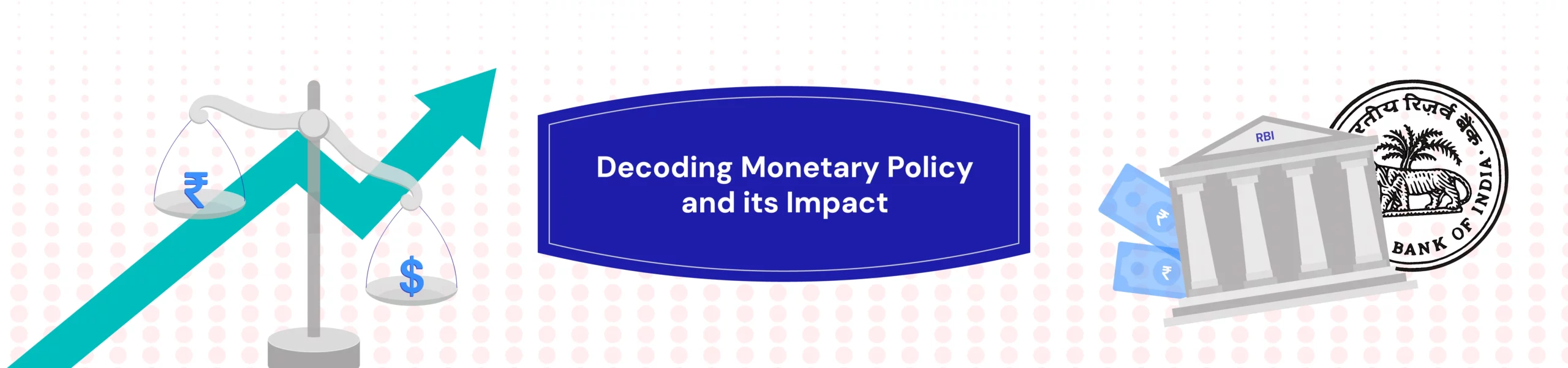 Decoding RBI’s Monetary Policy and its Impact: October 2024